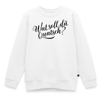 Wat soll dä Quatsch? - Kinder Premium Organic Sweatshirt - Weiß - Vorne - AI Model Kid Male (0cm)