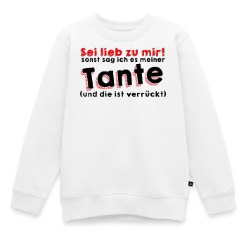 Sei lieb zu mir, ich habe eine verrückte Tante! - Kinder Premium Organic Sweatshirt - Weiß - Vorne - AI Model Kid Male (0cm)