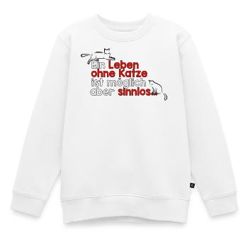 Ein Leben ohne Katze ist möglich aber sinnlos… - Kinder Premium Organic Sweatshirt - Weiß - Vorne - AI Model Kid Male (0cm)