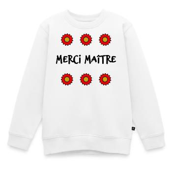 MAÎTRE. MAITRE. MERCI. MERCI MAÎTRE. MAITRE - Sweat Premium enfant bio - blanc - Devant - AI Model Kid Male (0cm)
