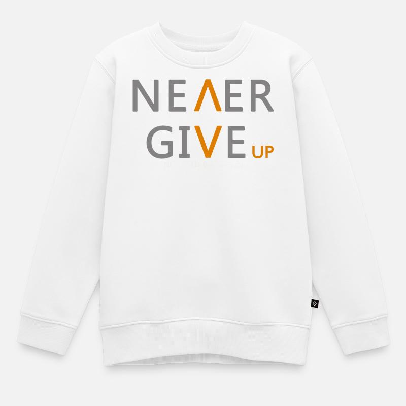 Never give up Incarnez essence de la persévérance - Sweat Premium enfant bio - blanc