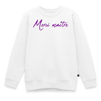 MAÎTRE. MAITRE. MERCI. MERCI MAÎTRE. MAITRE - Sweat Premium enfant bio - blanc - Devant - AI Model Kid Male (0cm)