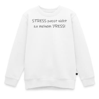 Stress passt nicht zu meinem Dress Statement - Kinder Premium Organic Sweatshirt - Weiß - Vorne - AI Model Kid Male (0cm)