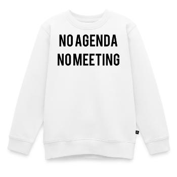 No Agenda No Meeting - Kinder Premium Organic Sweatshirt - Weiß - Vorne - AI Model Kid Male (0cm)