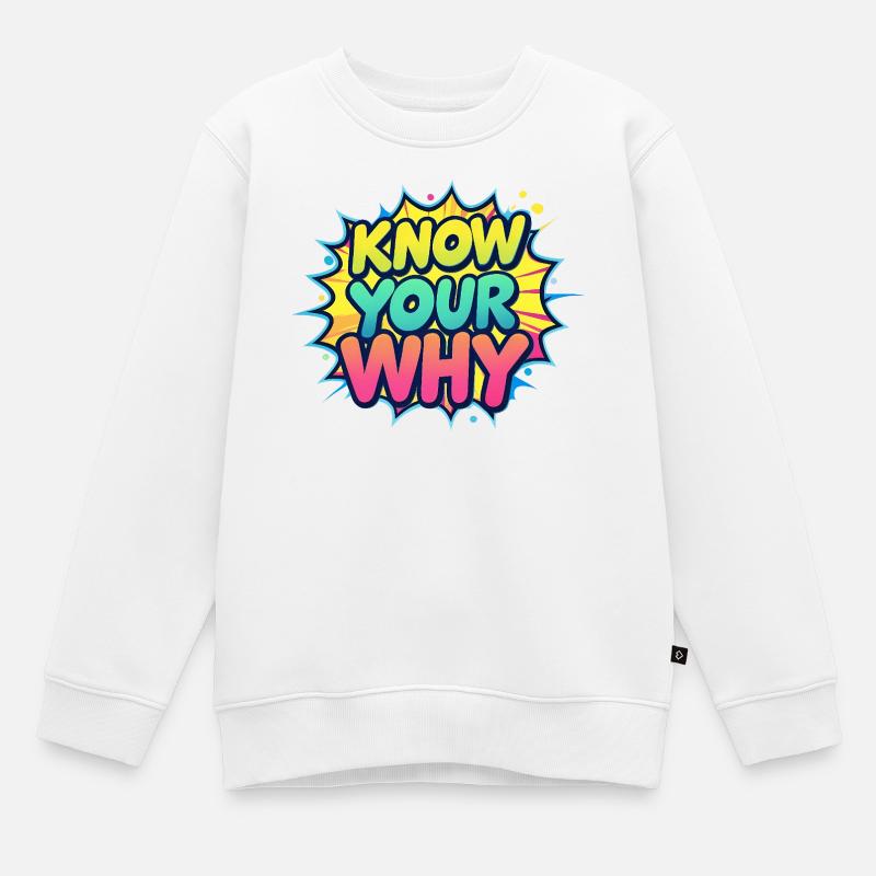 Know Your Why - Kids Premium Organic Sweatshirt - white