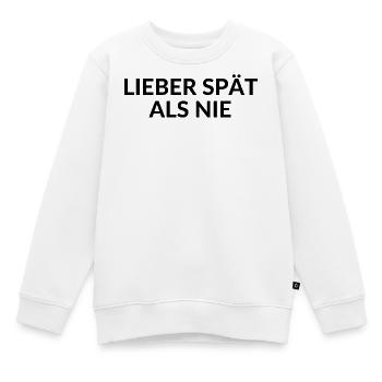 LIEBER SPÄT ALS NIE  immer zu spät Verspätung - Kinder Premium Organic Sweatshirt - Weiß - Vorne - AI Model Kid Male (0cm)