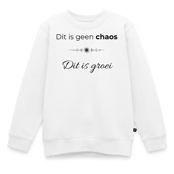 Kraftvolles Zitat | Das ist kein Chaos, das ist Wachstum - Kinder Premium Organic Sweatshirt - Weiß - Vorne - AI Model Kid Male (0cm)
