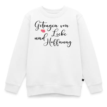 LIEBE HOFFNUNG SPRÜCHE TRAUER - Kinder Premium Organic Sweatshirt - Weiß - Vorne - AI Model Kid Male (0cm)