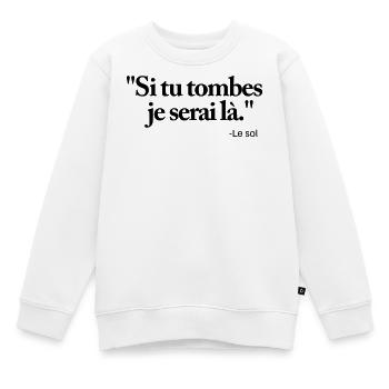 Si tu tombes je serai là - Sweat Premium enfant bio - blanc - Devant - AI Model Kid Male (0cm)