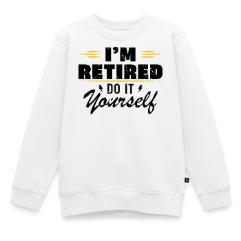 Je suis à la retraite, fais-le toi-même, offre de la retraite - Sweat Premium enfant bio - blanc - Devant - AI Model Kid Male (0cm)