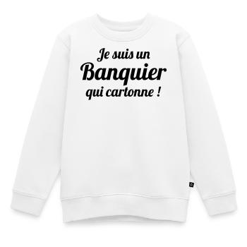 Je suis un banquier qui cartonne - Sweat Premium enfant bio - blanc - Devant - AI Model Kid Male (0cm)