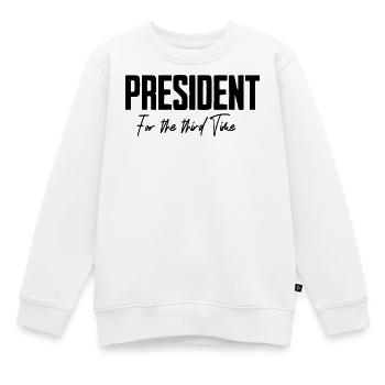 President zum dritten mal in der Usa  - Kinder Premium Organic Sweatshirt - Weiß - Vorne - AI Model Kid Male (0cm)