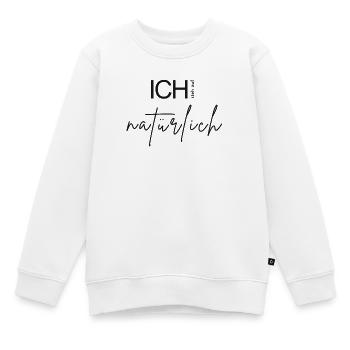 ICH steh auf natürlich. - Kinder Premium Organic Sweatshirt - Weiß - Vorne - AI Model Kid Male (0cm)