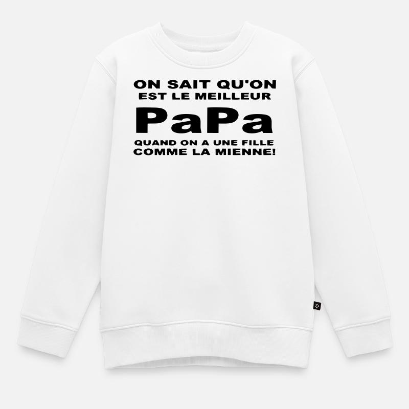 Meilleur papa - Sweat Premium enfant bio - blanc