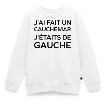 J'ai fais un Cauchemar j'étais de Gauche - Sweat Premium enfant bio - blanc - Devant - AI Model Kid Male (0cm)