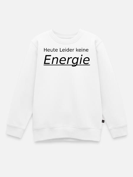 Malheureusement, pas d’énergie aujourd’hui - Sweat Premium enfant bio - blanc