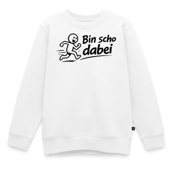 Bin scho dabei - Kinder Premium Organic Sweatshirt - Weiß - Vorne - AI Model Kid Male (0cm)
