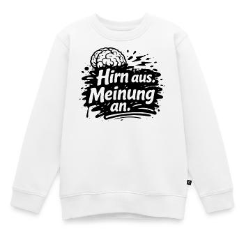 Hirn aus Meinung an - Kinder Premium Organic Sweatshirt - Weiß - Vorne - AI Model Kid Male (0cm)