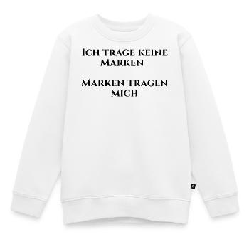 ich trage keine Marken, Marken tragen mich - Kinder Premium Organic Sweatshirt - Weiß - Vorne - AI Model Kid Male (0cm)