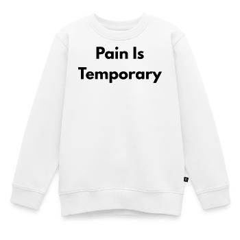 Schmerz ist vorübergehend - Kinder Premium Organic Sweatshirt - Weiß - Vorne - AI Model Kid Male (0cm)