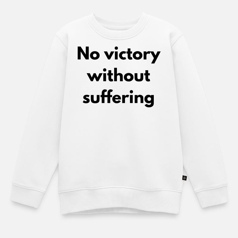 No victory without suffering - Sweat Premium enfant bio - blanc