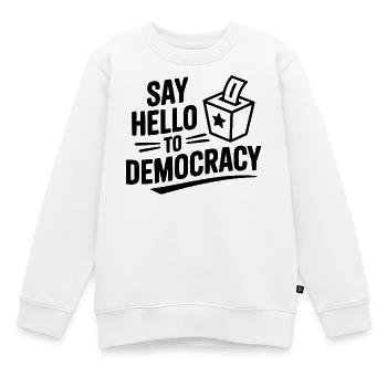 Sag Hallo zur Demokratie - Kinder Premium Organic Sweatshirt - Weiß - Vorne - AI Model Kid Male (0cm)