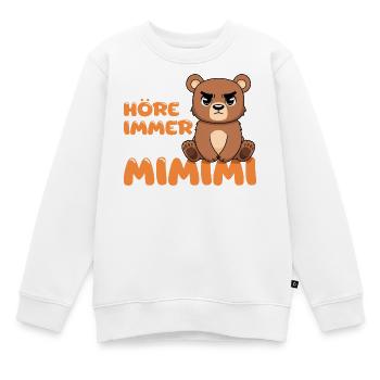 Ich Höre Immer Nur Mimimi Bär - Kinder Premium Organic Sweatshirt - Weiß - Vorne - AI Model Kid Male (0cm)
