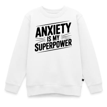 L’anxiété est mon super-pouvoir - Sweat Premium enfant bio - blanc - Devant - AI Model Kid Male (0cm)