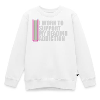 Je travaille pour soutenir mon logo de livres sur la dépendance à la lecture - Sweat Premium enfant bio - blanc - Devant - AI Model Kid Male (0cm)