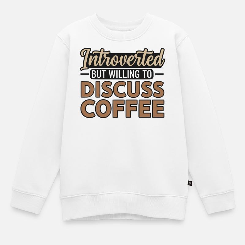Introverti mais prêt à discuter café - Sweat Premium enfant bio - blanc