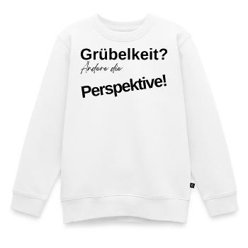 Grübelkeit? Ändere die Perspektive! - Kinder Premium Organic Sweatshirt - Weiß - Vorne - AI Model Kid Male (0cm)