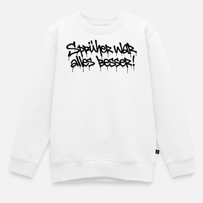 Sprayer was all better! – Graffiti Tag Design - Kids Premium Organic Sweatshirt - white