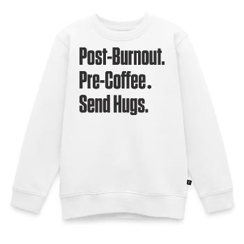 Post-Burnout vor Kaffee Umarmungen schicken - Kinder Premium Organic Sweatshirt - Weiß - Vorne - AI Model Kid Male (0cm)