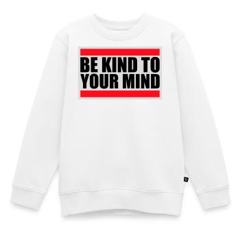 Be Kind To Your Mind Lustig Psychisch Gesund Logo - Kinder Premium Organic Sweatshirt - Weiß - Vorne - AI Model Kid Male (0cm)