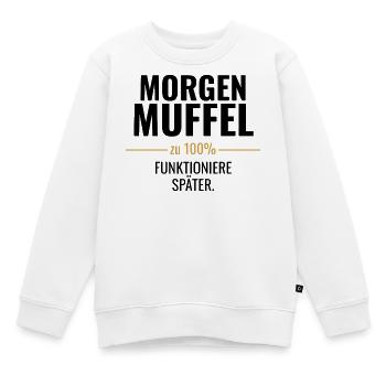 Morgenmuffel zu 100% Funktioniere später - Kinder Premium Organic Sweatshirt - Weiß - Vorne - AI Model Kid Male (0cm)