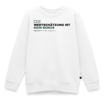 WERTSCHÄTZUNG IST KEIN BONUS - Kinder Premium Organic Sweatshirt - Weiß - Vorne - AI Model Kid Male (0cm)