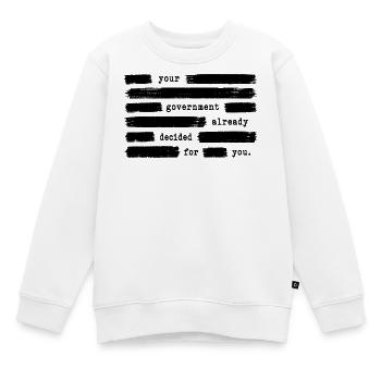 Votre gouvernement a déjà statué en votre faveur. On - Sweat Premium enfant bio - blanc - Devant - AI Model Kid Male (0cm)