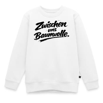 cooler Spruch "zwischen uns Baumwolle" - Kinder Premium Organic Sweatshirt - Weiß - Vorne - AI Model Kid Male (0cm)