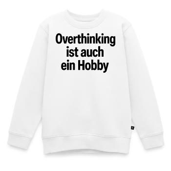 Overthinking ist auch ein Hobby - Kinder Premium Organic Sweatshirt - Weiß - Vorne - AI Model Kid Male (0cm)