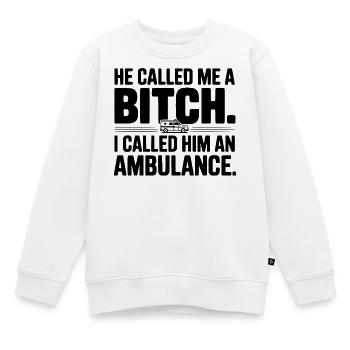 Er nannte mich eine Bich. Ich habe ihm einen Krankenwagen gerufen. - Kinder Premium Organic Sweatshirt - Weiß - Vorne - AI Model Kid Male (0cm)