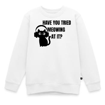 Lustige IT Katze - Have you tried meowing at it? - Kinder Premium Organic Sweatshirt - Weiß - Vorne - AI Model Kid Male (0cm)