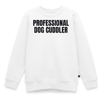 Professional Dog Cuddler - Hunde Shirt - Kinder Premium Organic Sweatshirt - Weiß - Vorne - AI Model Kid Male (0cm)