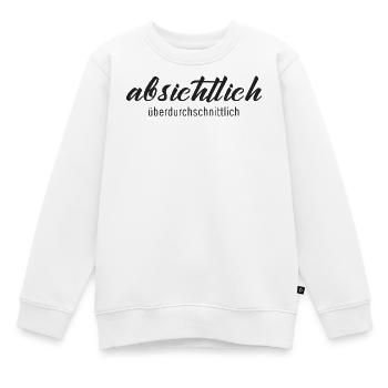 Absichtlich überdurchschnittlich – Humor Statement - Kinder Premium Organic Sweatshirt - Weiß - Vorne - AI Model Kid Male (0cm)