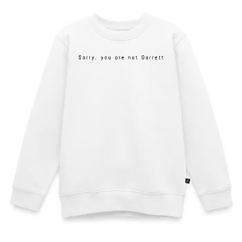 Sorry you are not Garrett - Kinder Premium Organic Sweatshirt - Weiß - Vorne - AI Model Kid Male (0cm)