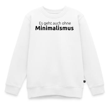Minimalismus weglassen - Kinder Premium Organic Sweatshirt - Weiß - Vorne - AI Model Kid Male (0cm)
