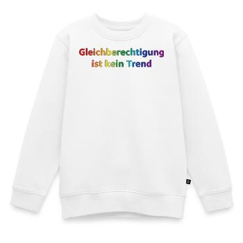 Gleichberechtigung ist kein Trend Regenbogen  - Kinder Premium Organic Sweatshirt - Weiß - Vorne - AI Model Kid Male (0cm)