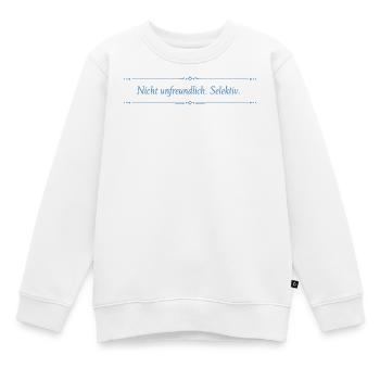 Nicht unfreundlich Selektiv Typo-Print - Kinder Premium Organic Sweatshirt - Weiß - Vorne - AI Model Kid Male (0cm)