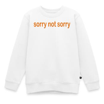sorry not sorry - Kids Premium Organic Sweatshirt - white - Front - AI Model Kid Male (0cm)