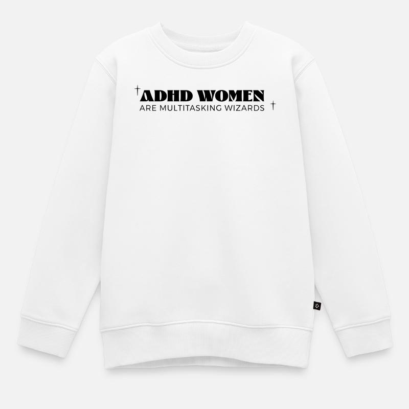 Femmes TDAH - Sweat Premium enfant bio - blanc