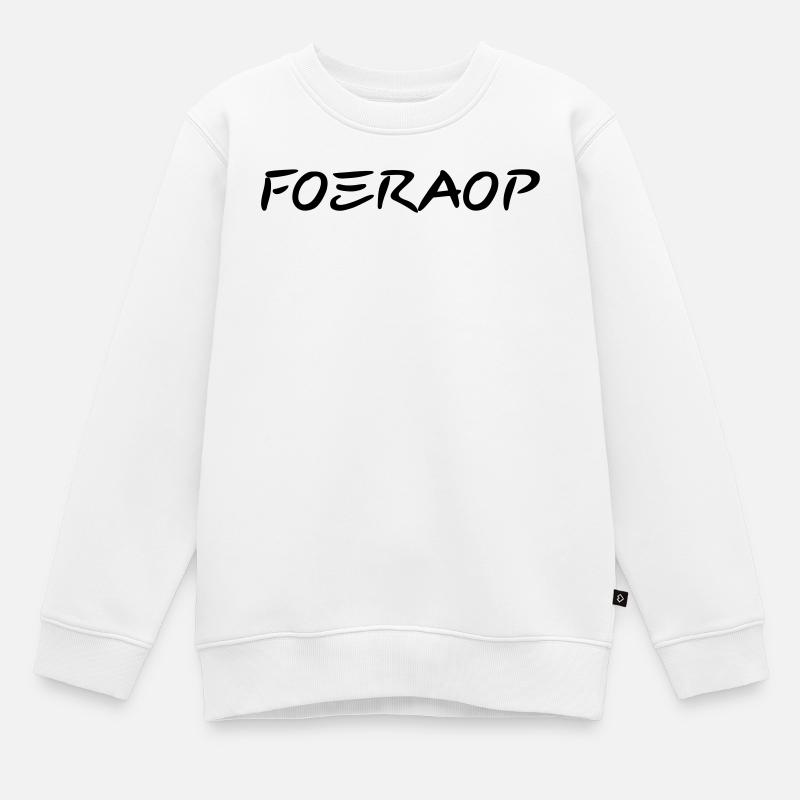 Foeraop - Antwerp dialect - Kids Premium Organic Sweatshirt - white